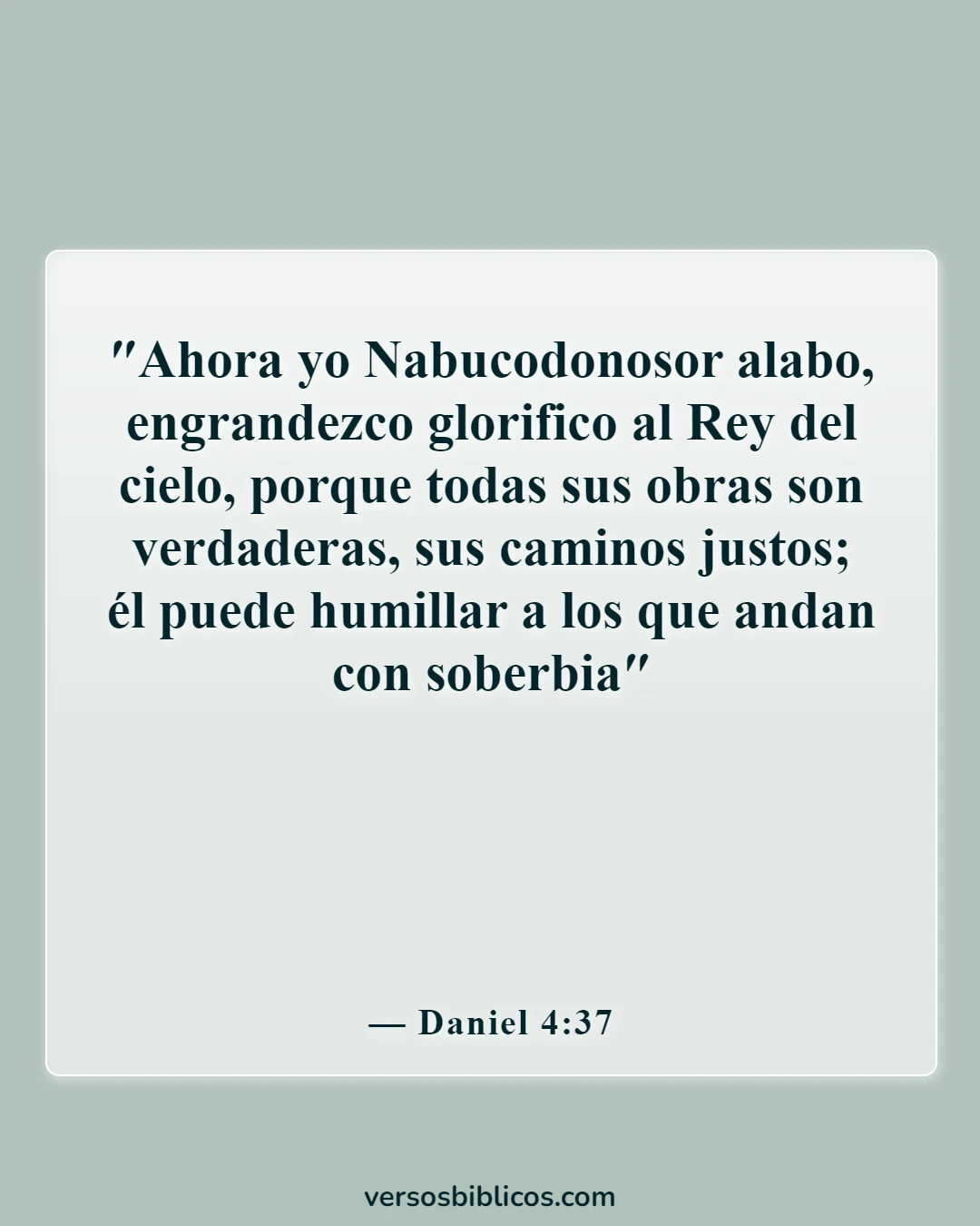 Versículos de la Biblia sobre el orgullo y la humildad (Daniel 4:37)