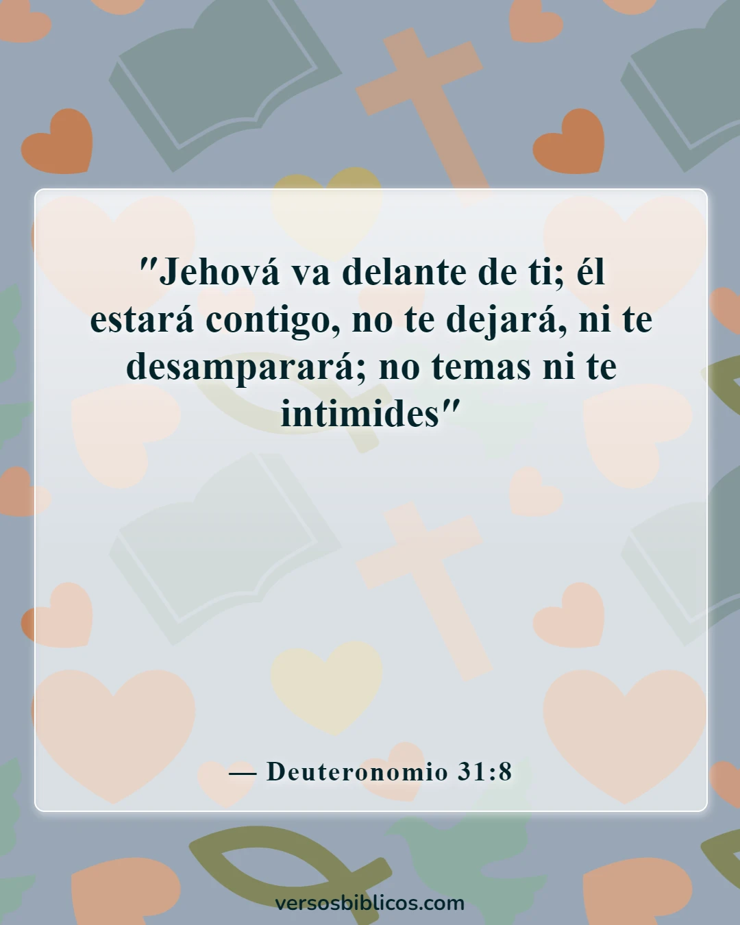 Versículos de la Biblia sobre agradecido por las pruebas (Deuteronomio 31:8)