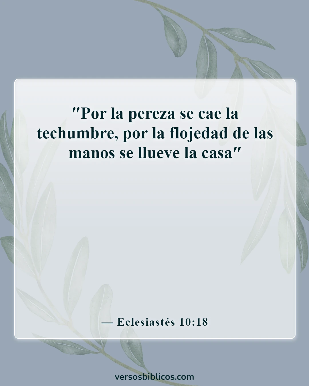 Versículos de la Biblia sobre la actitud hacia el trabajo (Eclesiastés 10:18)