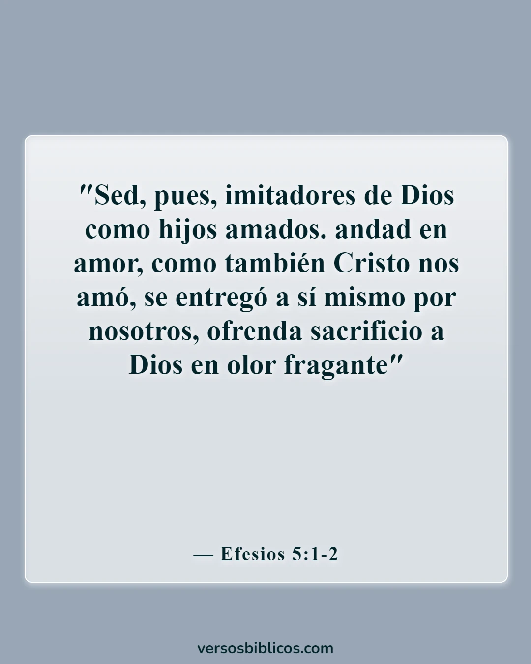 Versículos de la Biblia sobre el verdadero cristiano (Efesios 5:1-2)