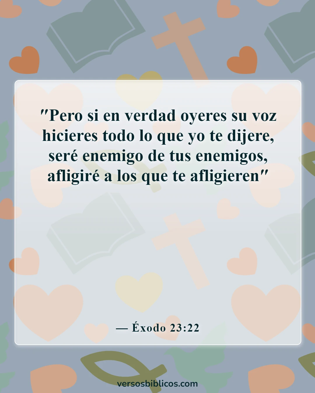 Versículos de la Biblia sobre Dios destruyendo a tus enemigos (Éxodo 23:22)