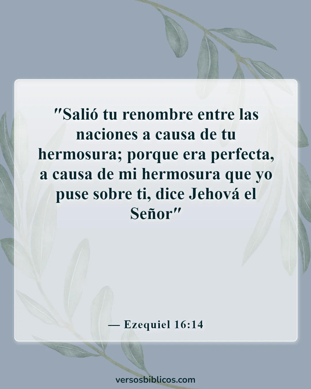 Versículos de la Biblia sobre la belleza de la mujer (Ezequiel 16:14)