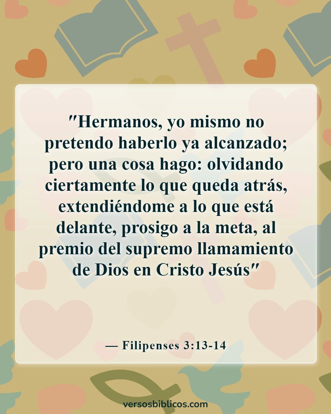 Versículos de la Biblia sobre vivir la vida con propósito (Filipenses 3:13-14)