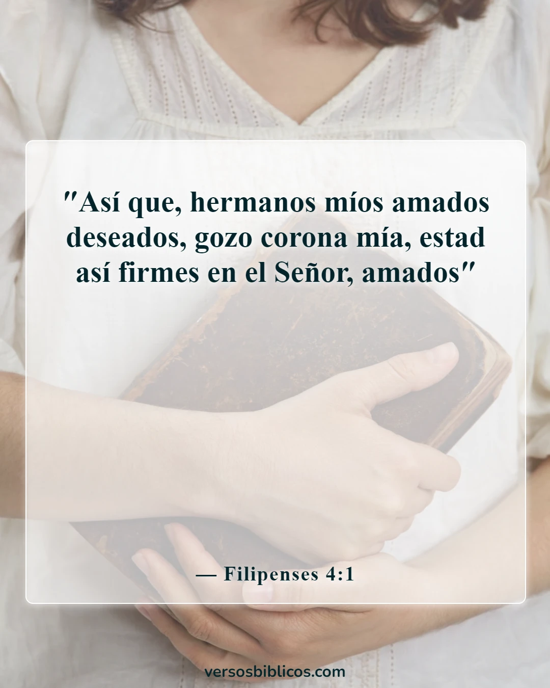 Versículos de la Biblia sobre amar a tus hermanos y hermanas en Cristo (Filipenses 4:1)