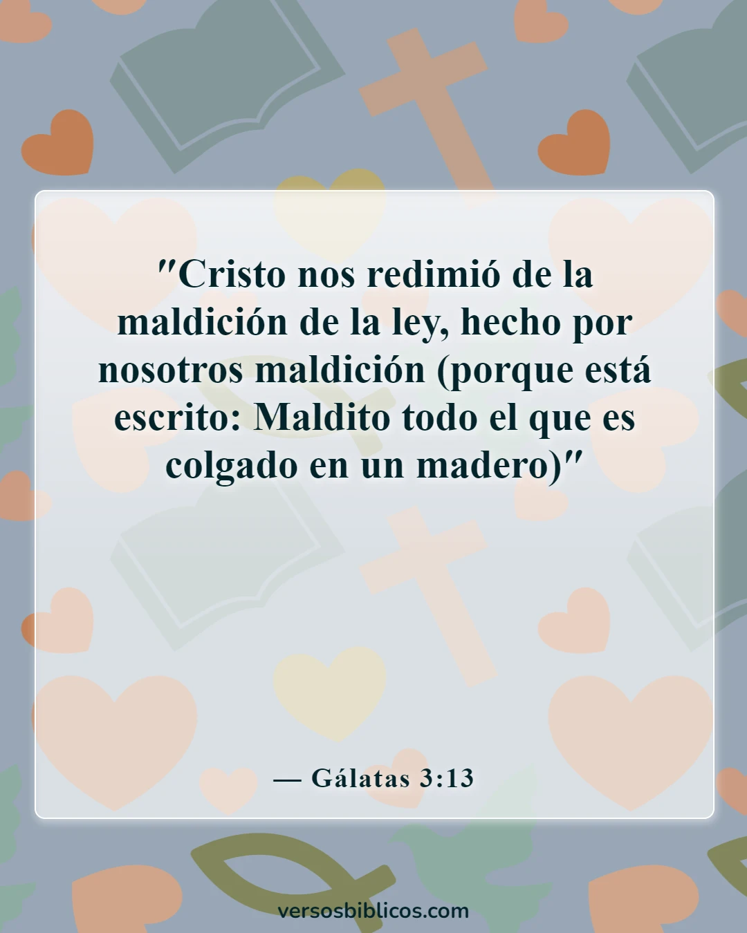 Versículos de la Biblia sobre Libre de Cadenas (Gálatas 3:13)