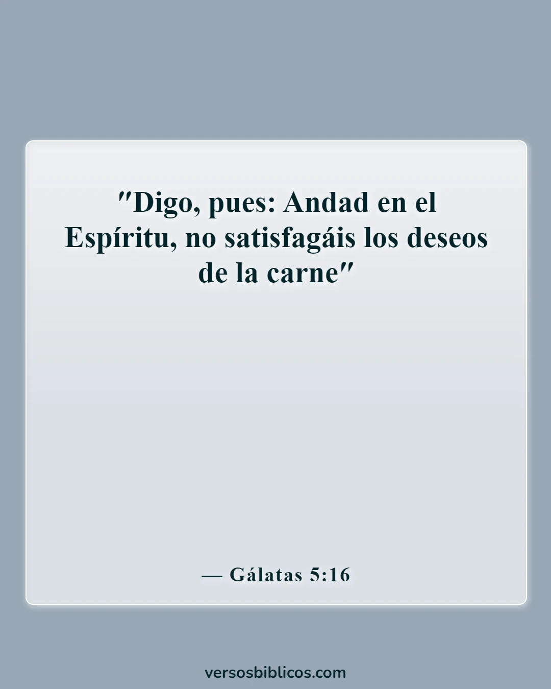 Versículos de la Biblia sobre los celos y la envidia (Gálatas 5:16)