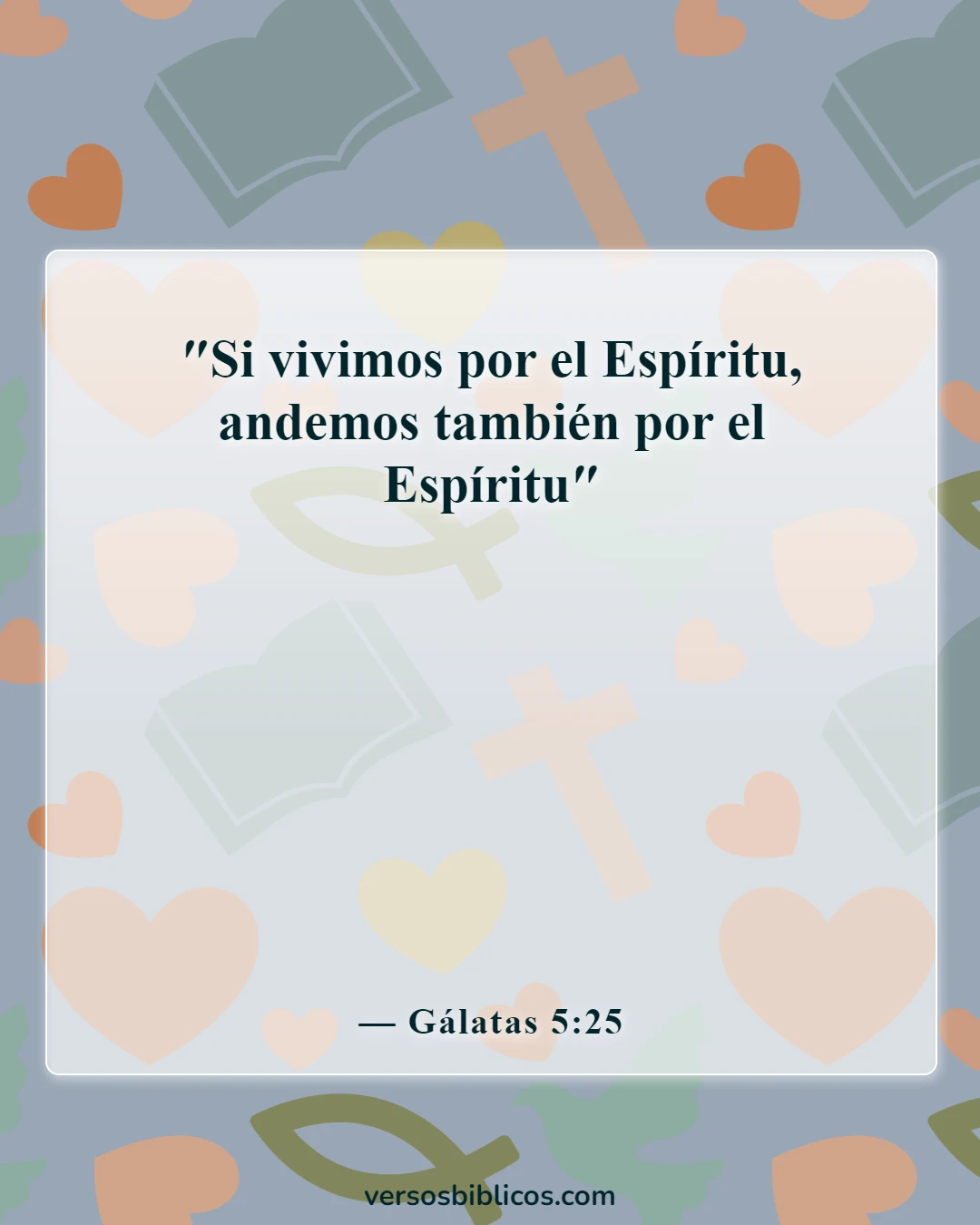 Versículos de la Biblia sobre Dios dirigiendo tu camino (Gálatas 5:25)