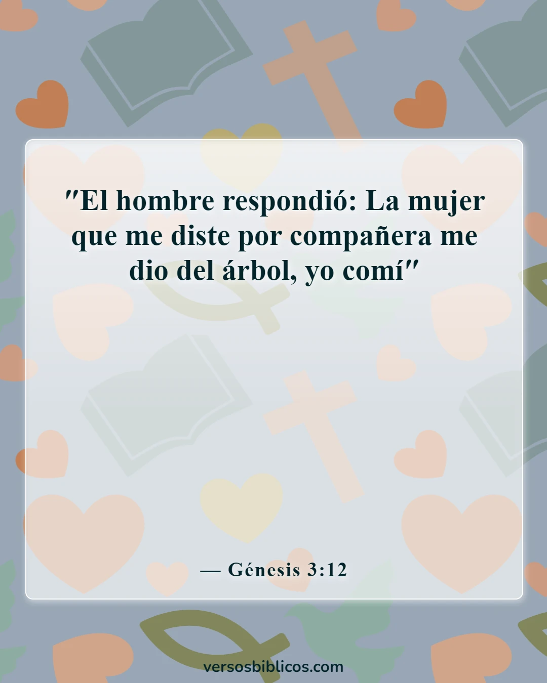 Versículos de la Biblia sobre cómo poner excusas para el pecado (Génesis 3:12)
