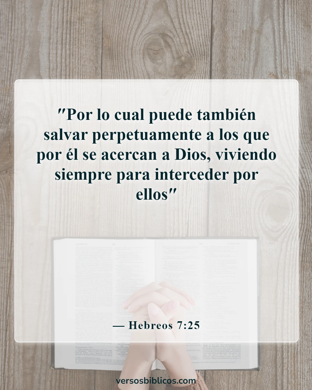 Versículos de la Biblia sobre orar y orar por los demás (Hebreos 7:25)