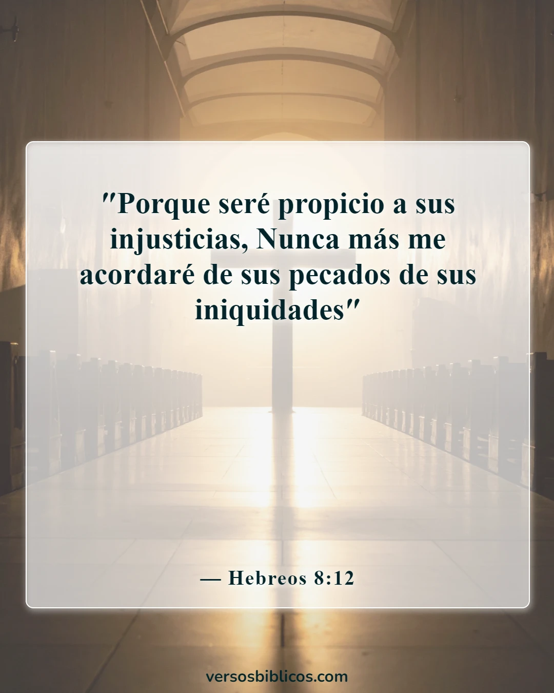Versículos de la Biblia sobre olvidar el pasado (Hebreos 8:12)