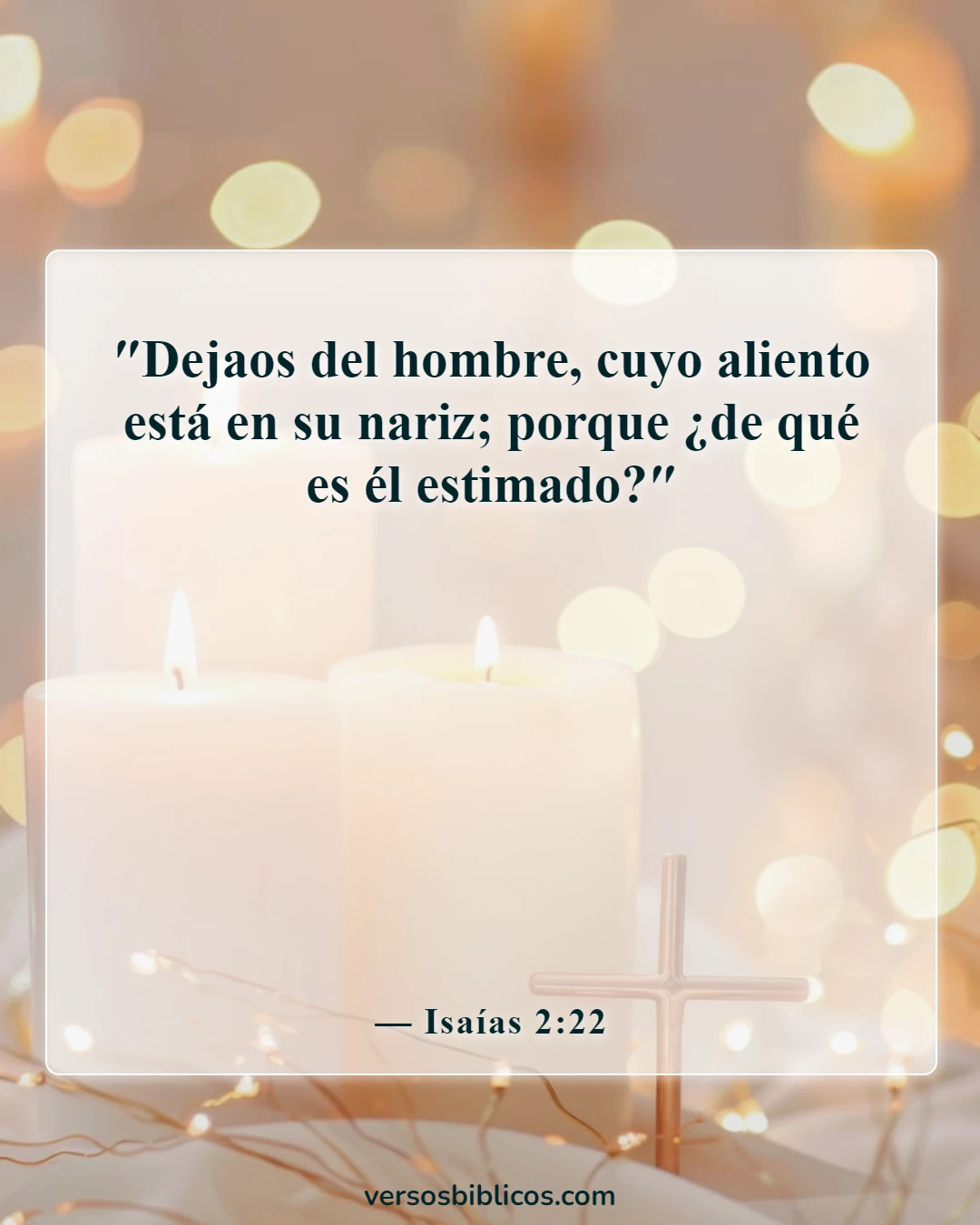 Versículos de la Biblia sobre la dependencia de los dioses (Isaías 2:22)