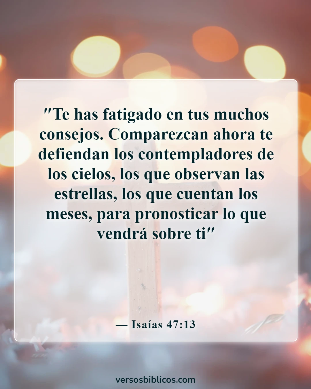 Versículos de la Biblia sobre advertencias contra la astrología (Isaías 47:13)