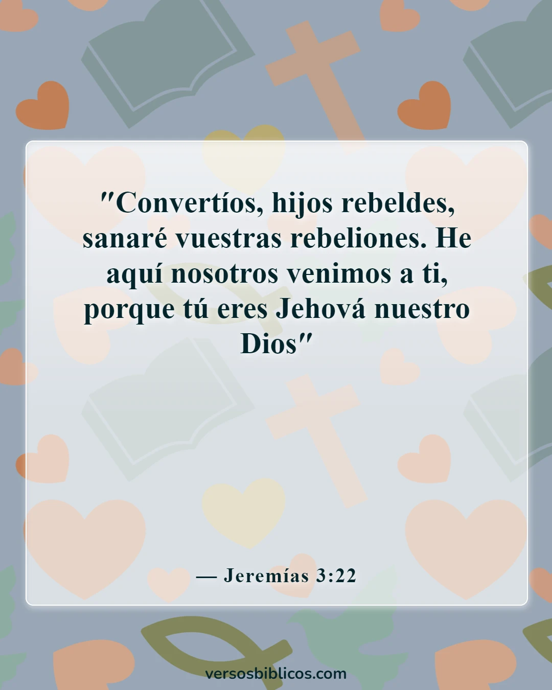Versículos de la Biblia sobre los cristianos reincidentes (Jeremías 3:22)