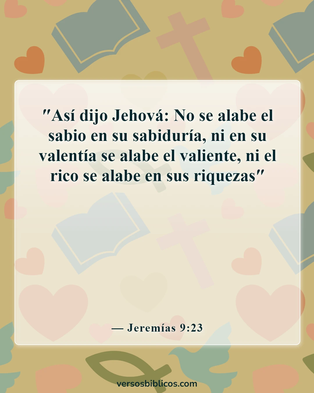 Versículos de la Biblia sobre no ser arrogante (Jeremías 9:23)
