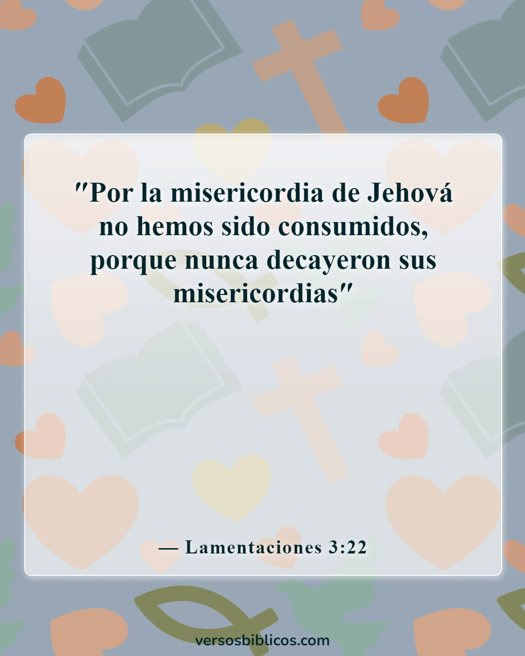 Versículos de la Biblia sobre la compasión (Lamentaciones 3:22)