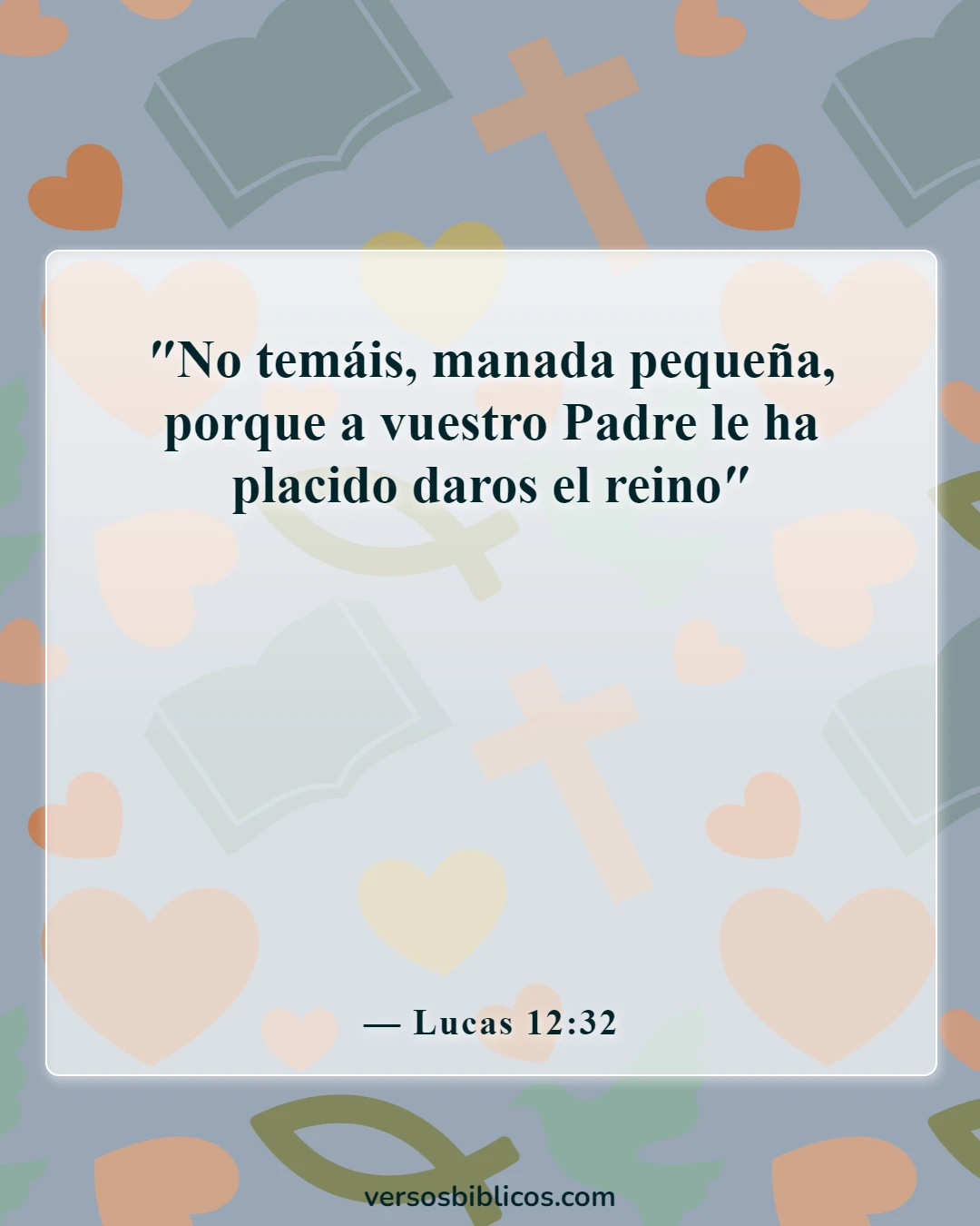 Versículos de la Biblia sobre No temas (Lucas 12:32)
