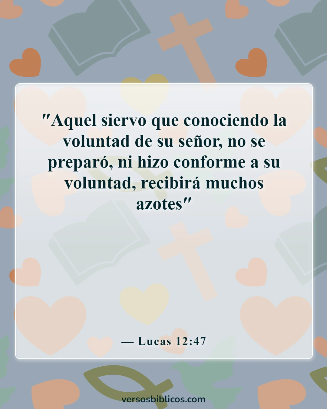 Versículos de la Biblia sobre hacer el mal cuando sabes lo correcto (Lucas 12:47)
