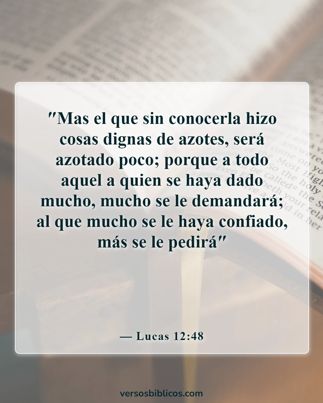 Versículos de la Biblia sobre asumir la responsabilidad de sus propias acciones (Lucas 12:48)