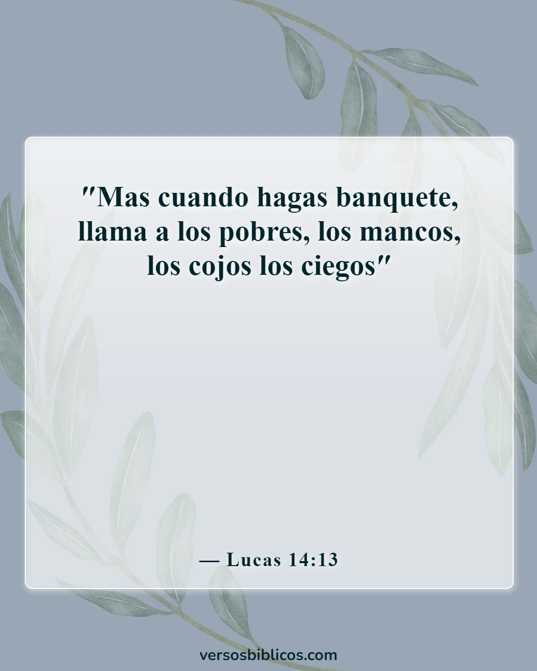 Versículos de la Biblia sobre dar a los pobres y no jactarse (Lucas 14:13)