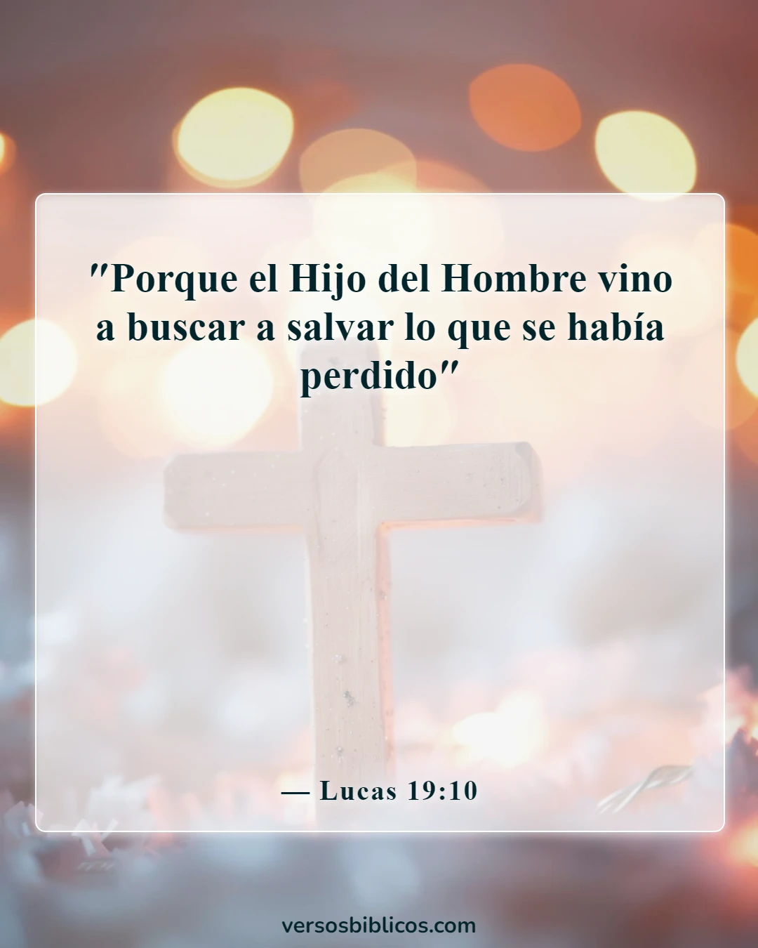 Versículos de la Biblia sobre cómo compartir tu fe (Lucas 19:10)