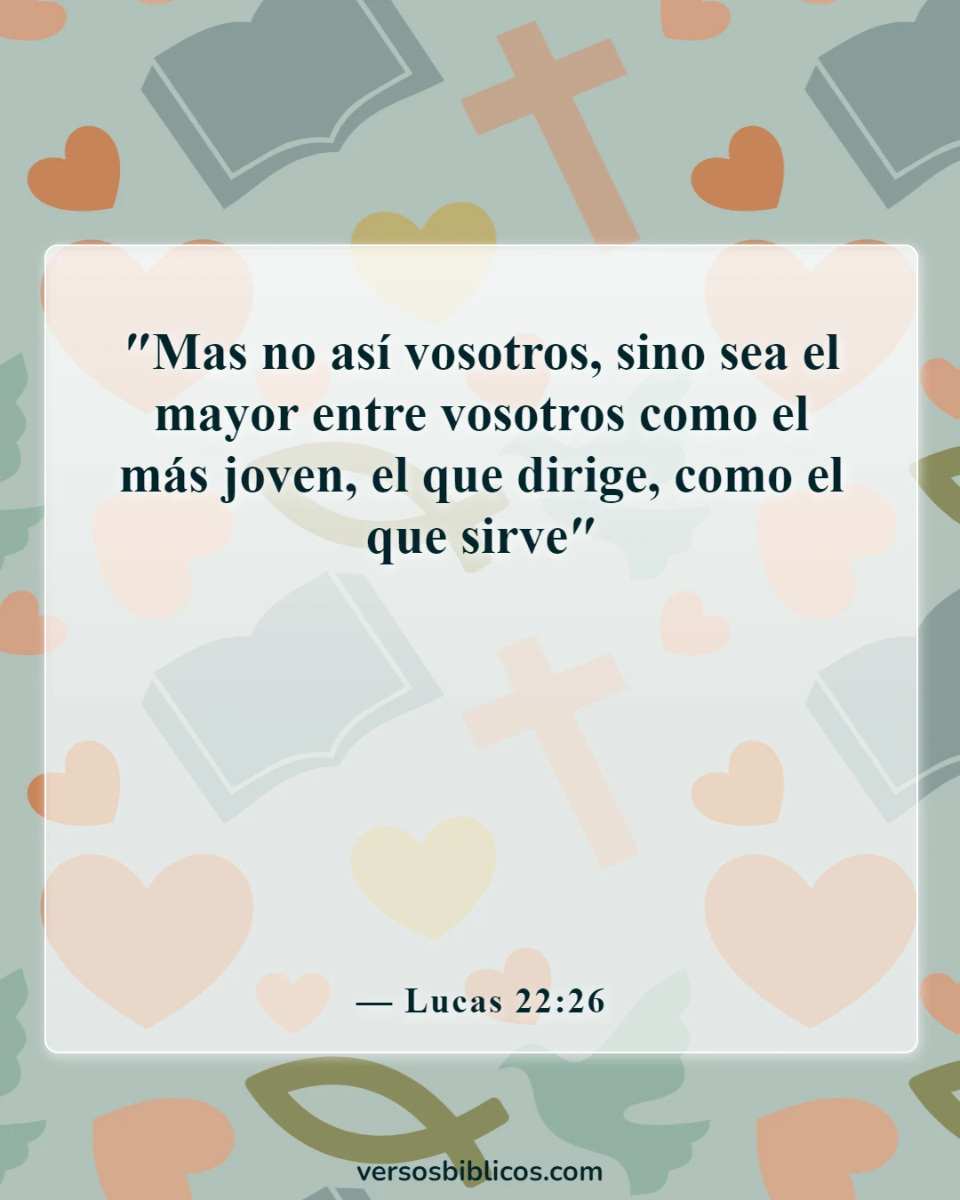 Versículos de la Biblia sobre las cualidades inspiradoras de un buen líder (Lucas 22:26)