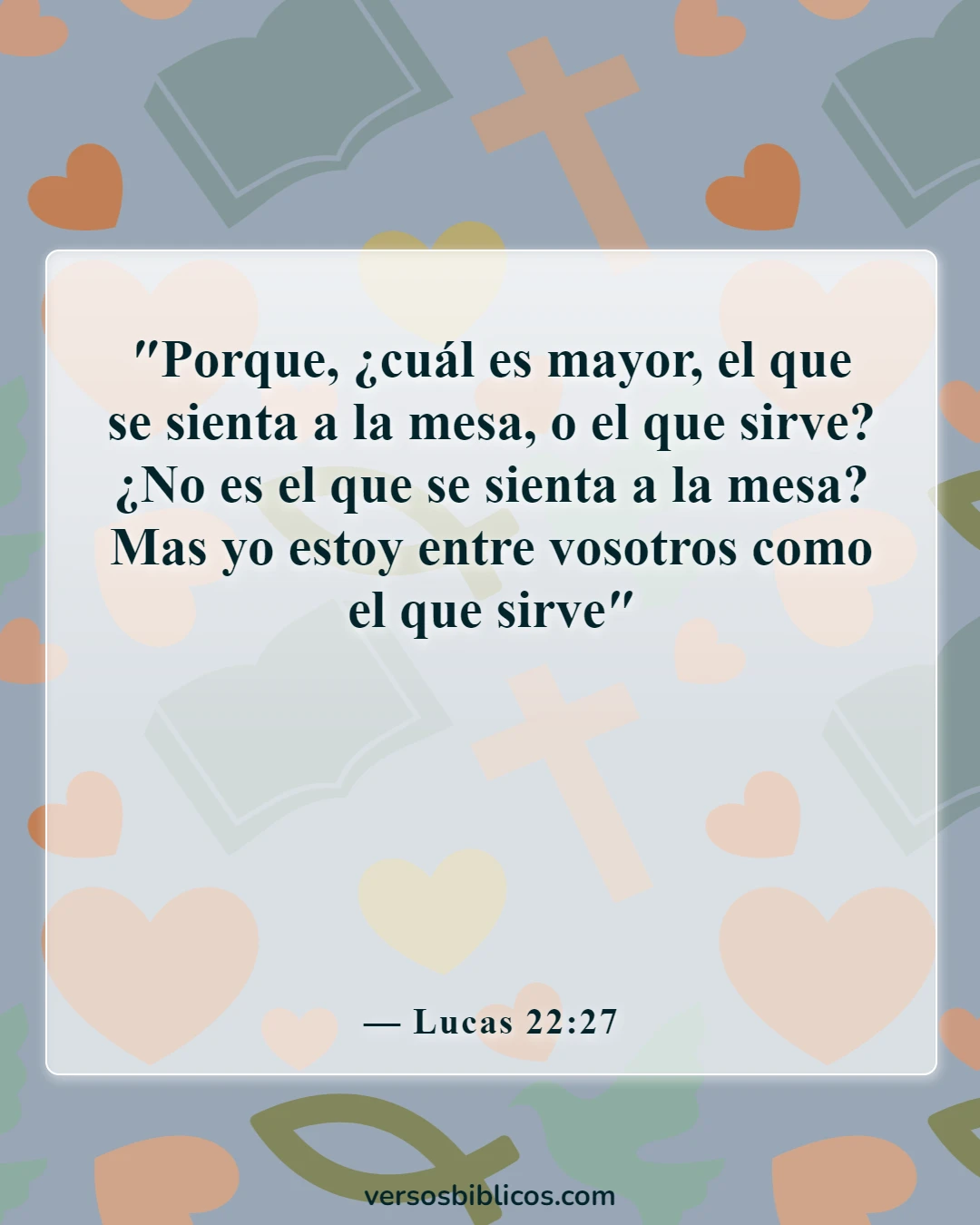 Versículos de la Biblia sobre Dios es humilde (Lucas 22:27)
