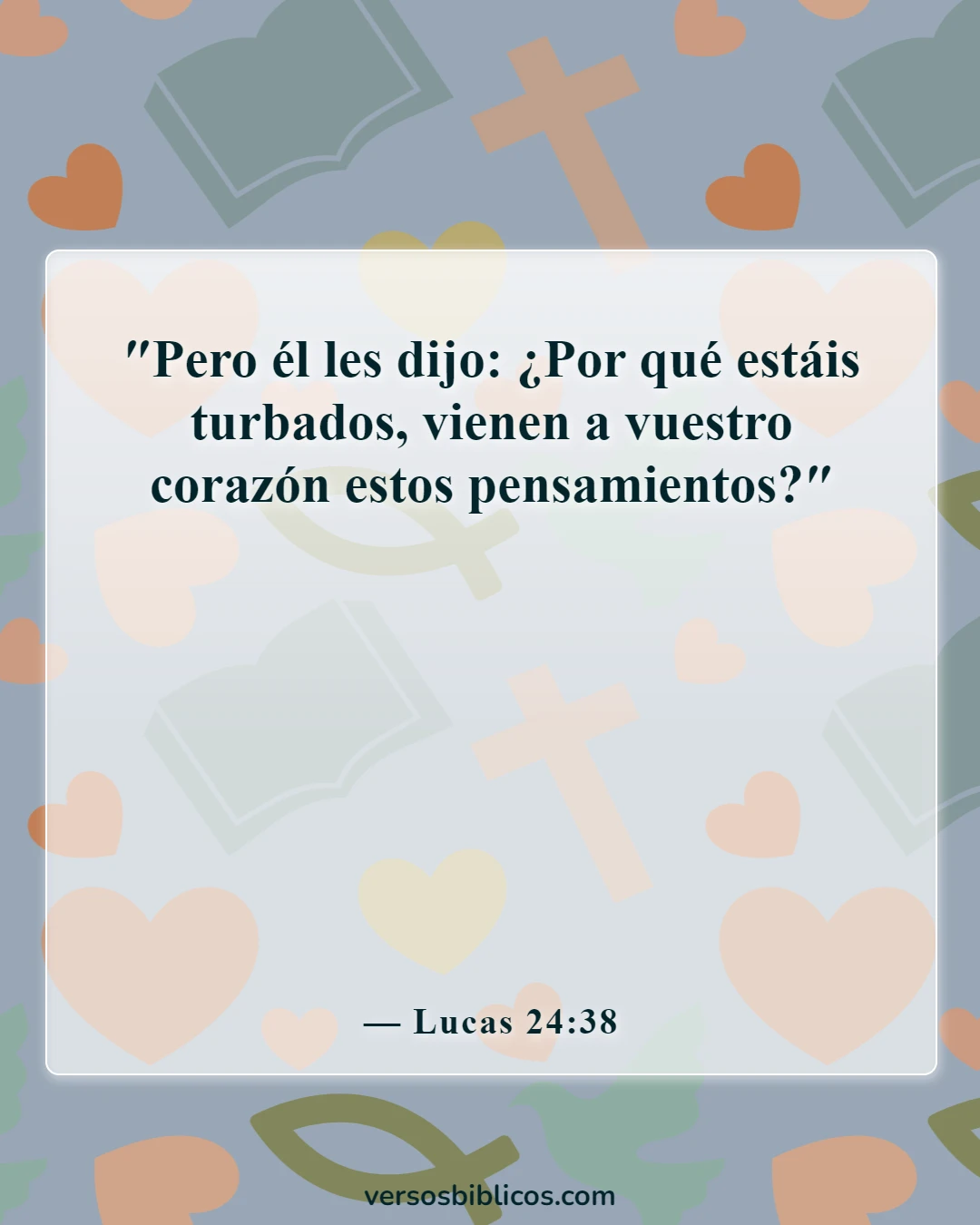 Versículos de la Biblia sobre la duda (Lucas 24:38)