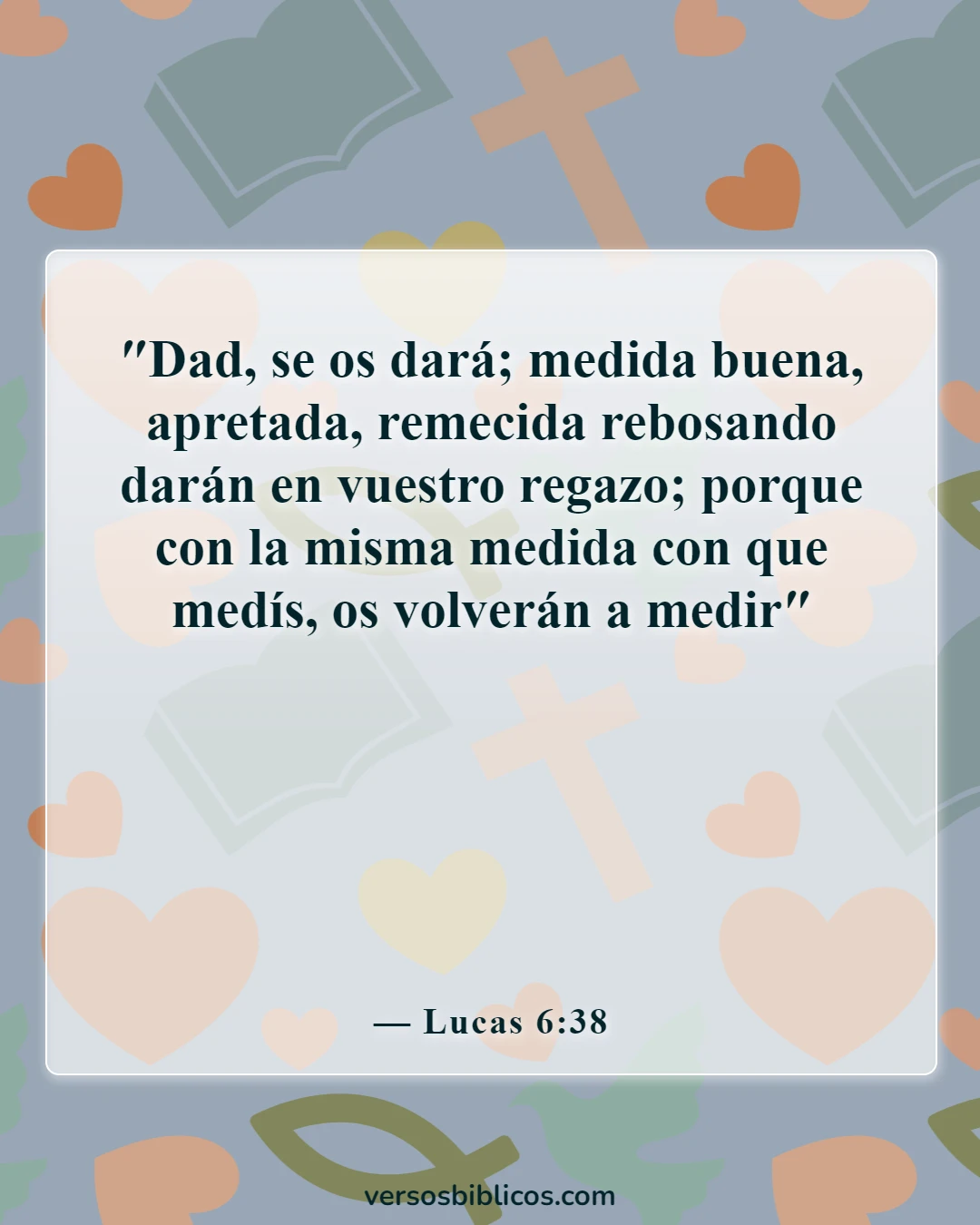 Versículos de la Biblia sobre bienes (Lucas 6:38)
