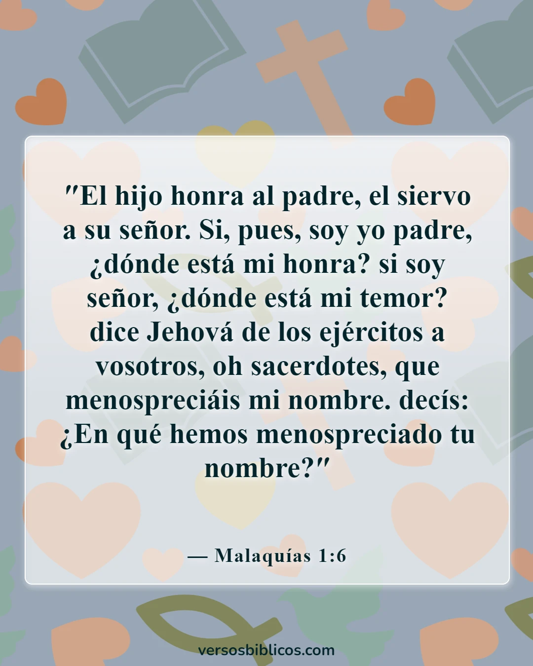 Versículos de la Biblia sobre faltarle el respeto a Dios (Malaquías 1:6)