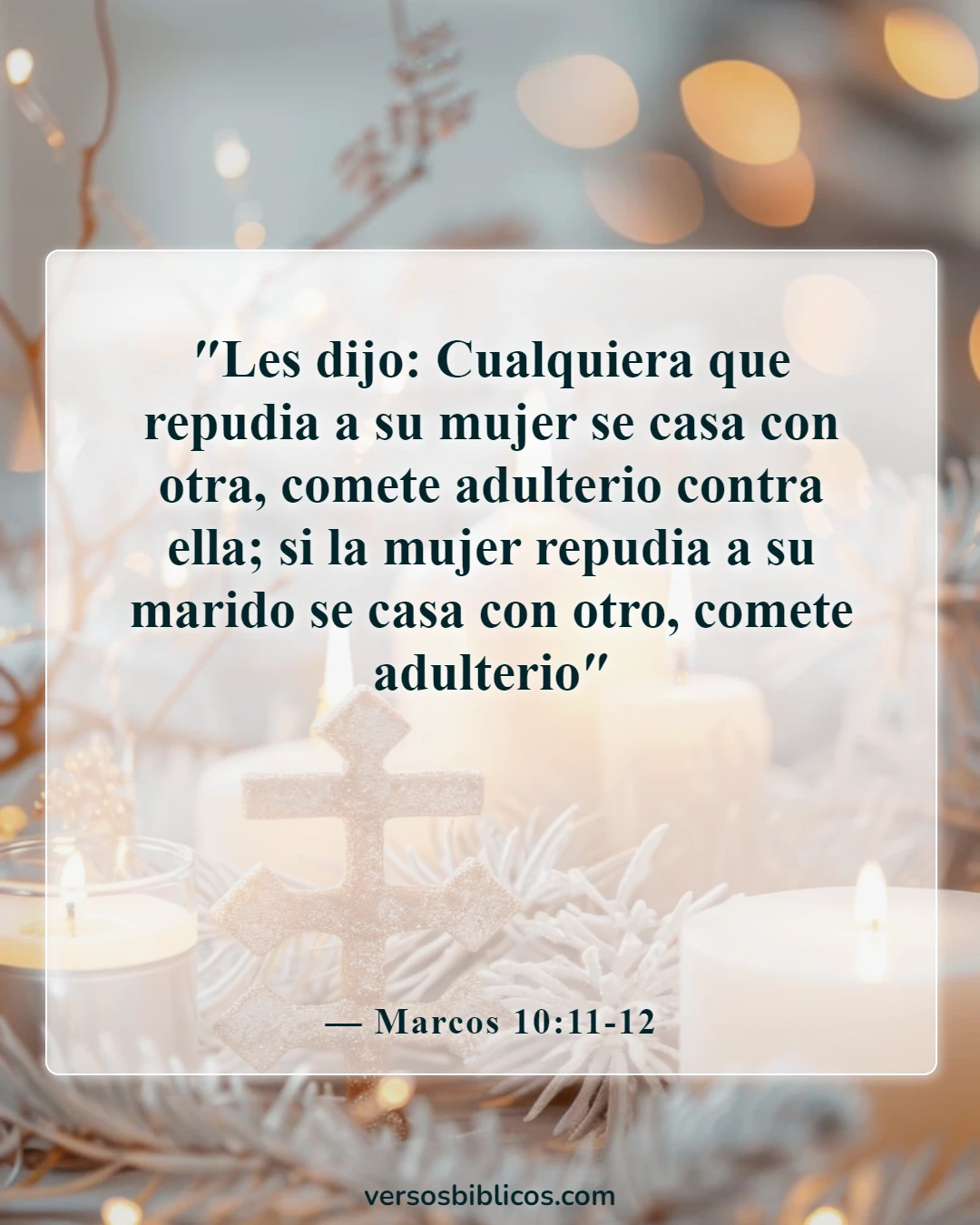 Versículos de la Biblia sobre cometer adulterio y lujuria en el corazón (Marcos 10:11-12)