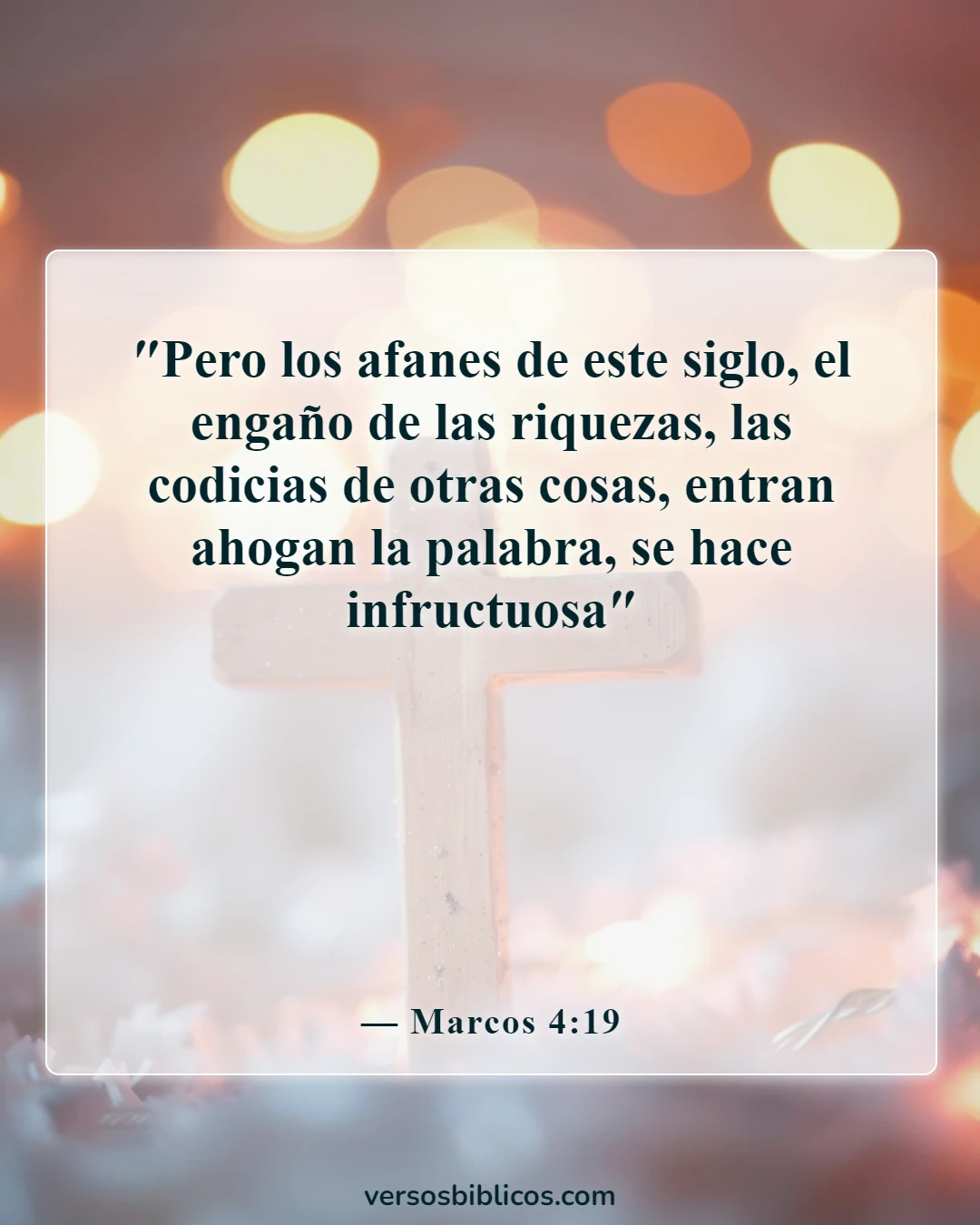 Versículos de la Biblia sobre bienes (Marcos 4:19)