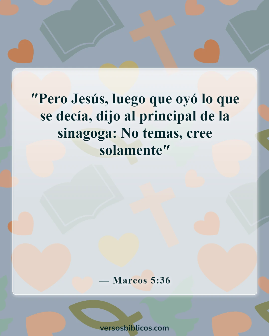 Versículos de la Biblia sobre la audacia (Marcos 5:36)