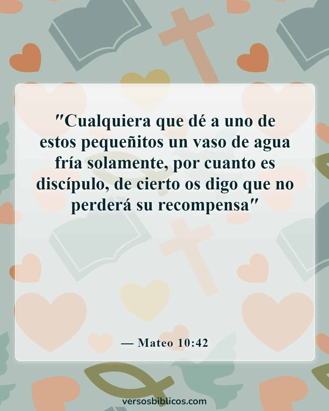 Versículos de la Biblia sobre agradecer por las pequeñas cosas (Mateo 10:42)