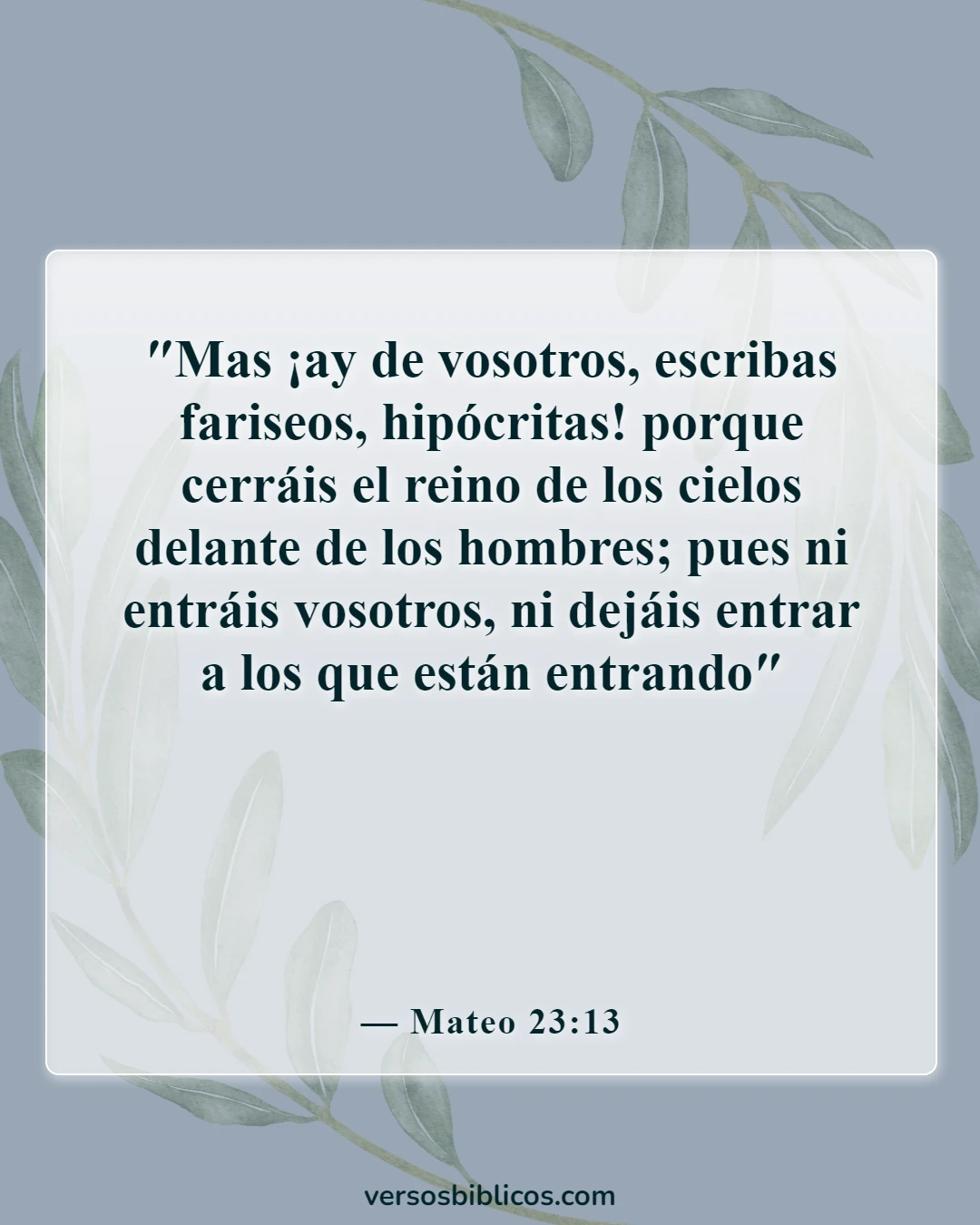 Versículos de la Biblia sobre Dios odia a los hipócritas (Mateo 23:13)