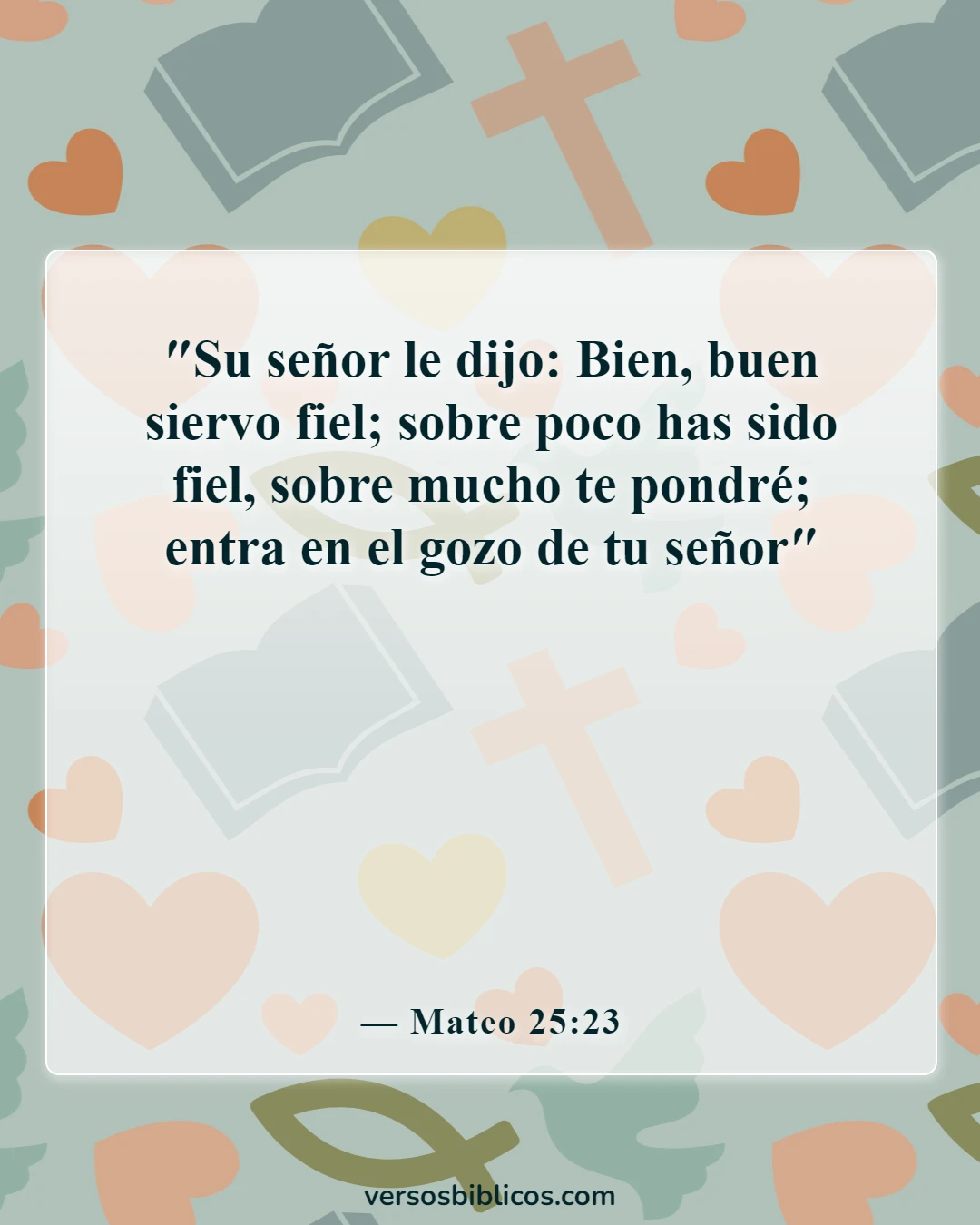 Versículos de la Biblia sobre trabajar duro y no darse por vencido (Mateo 25:23)