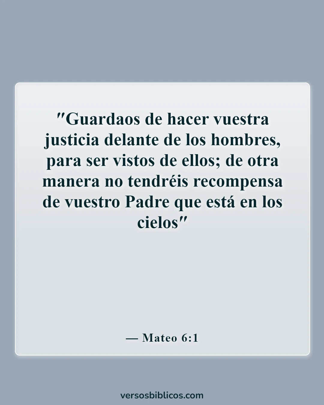 Versículos de la Biblia sobre ir a la iglesia por motivos equivocados (Mateo 6:1)