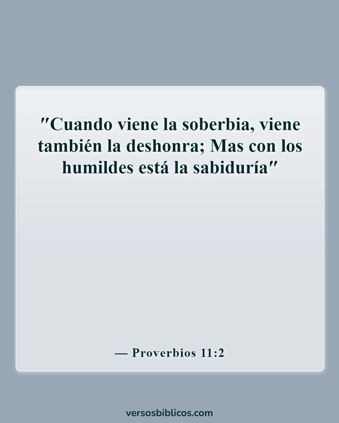 Versículos de la Biblia sobre el tonto (Proverbios 11:2)