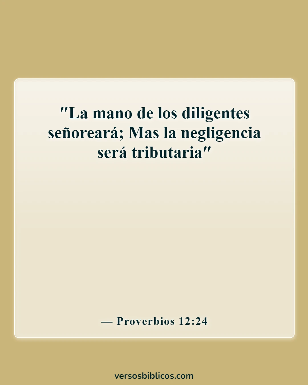 Versículos de la Biblia sobre el éxito profesional (Proverbios 12:24)