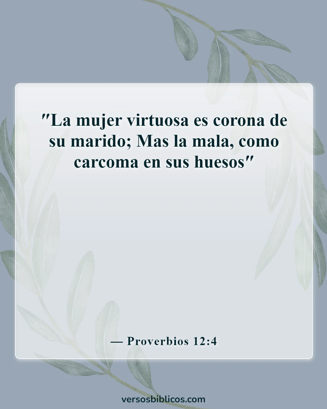 Versículos de la Biblia sobre una esposa que le falta el respeto a su marido (Proverbios 12:4)
