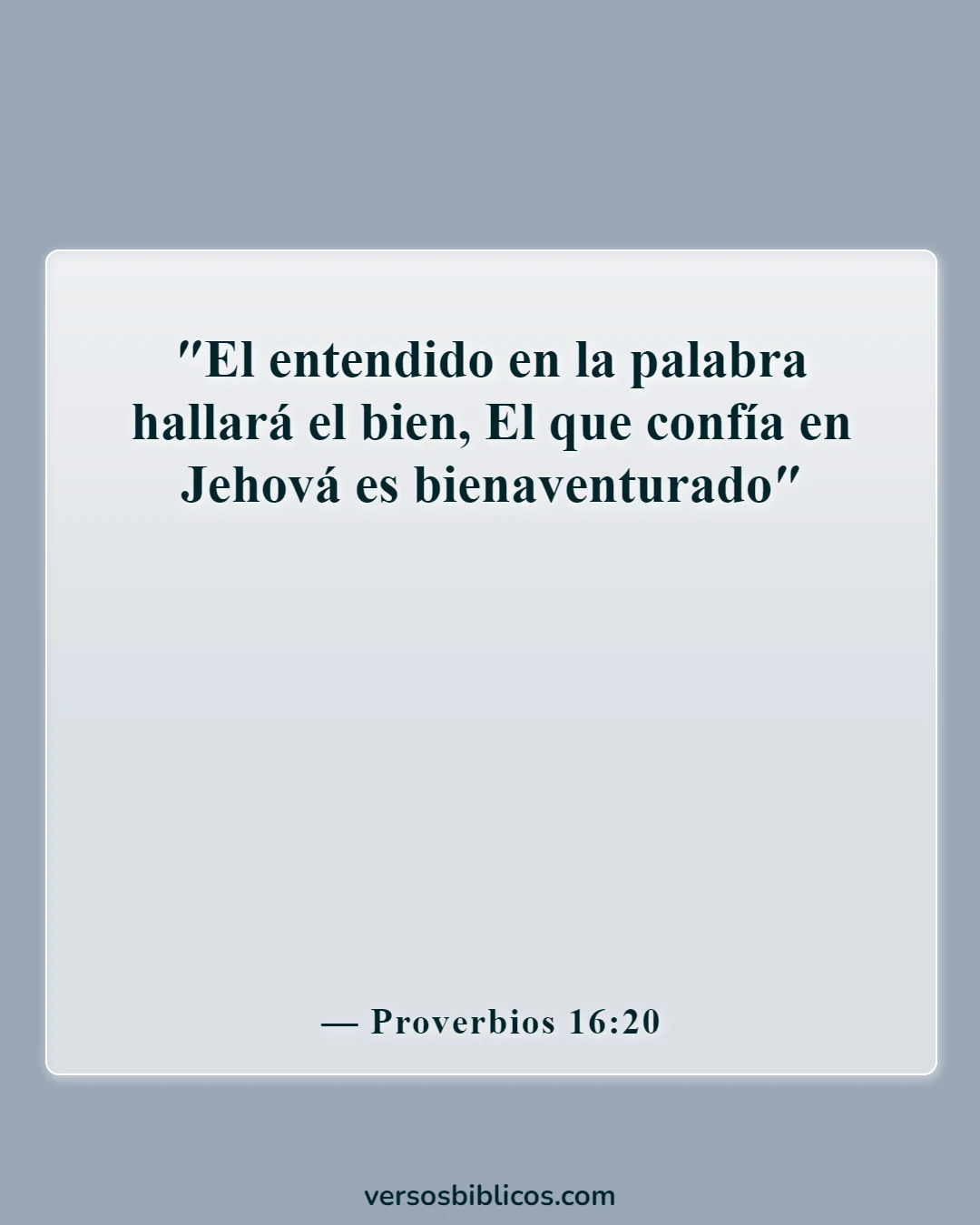Versículos de la Biblia sobre el éxito de los estudiantes universitarios (Proverbios 16:20)