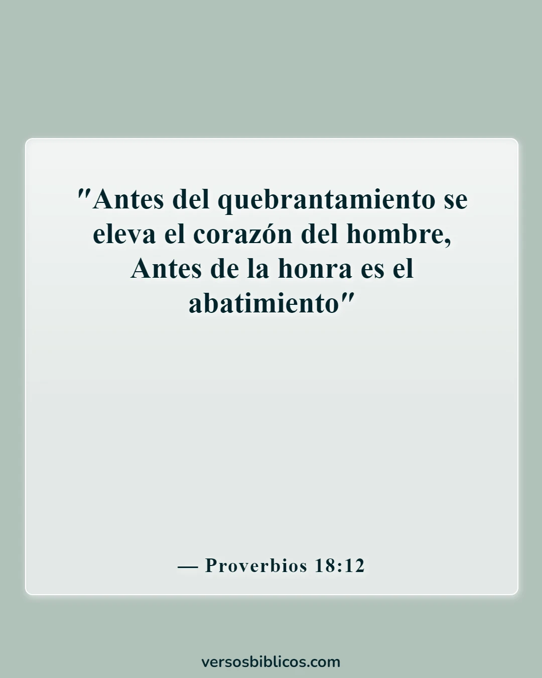 Versículos de la Biblia sobre las consecuencias del orgullo (Proverbios 18:12)