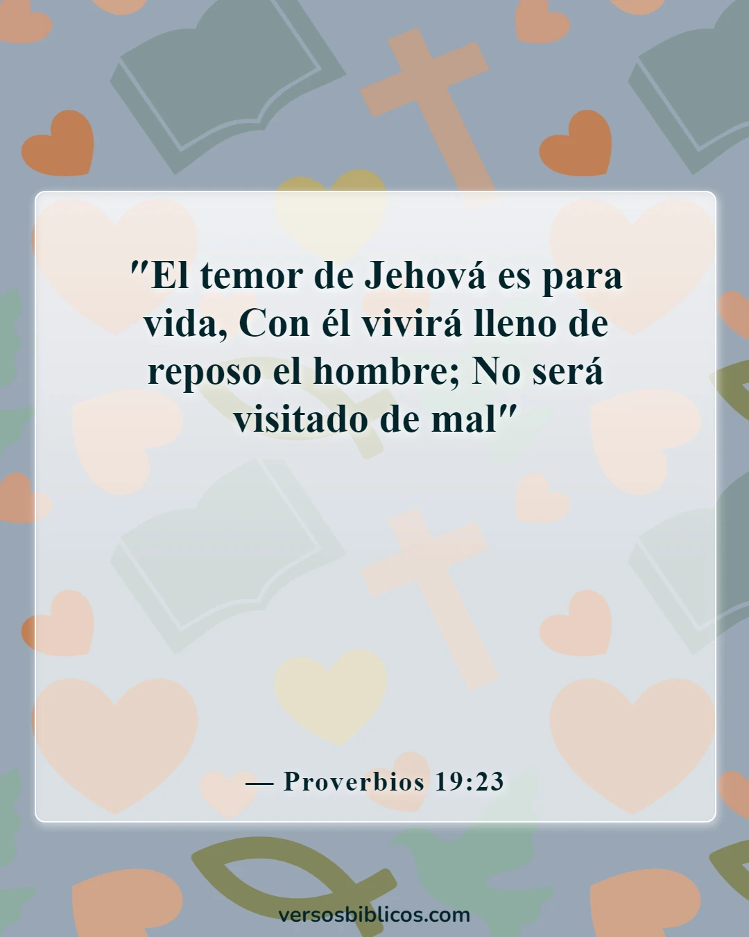 Versículos de la Biblia sobre la autosatisfacción (Proverbios 19:23)