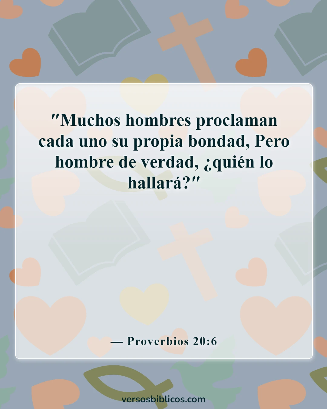 Versículos de la Biblia sobre elegir amigos (Proverbios 20:6)