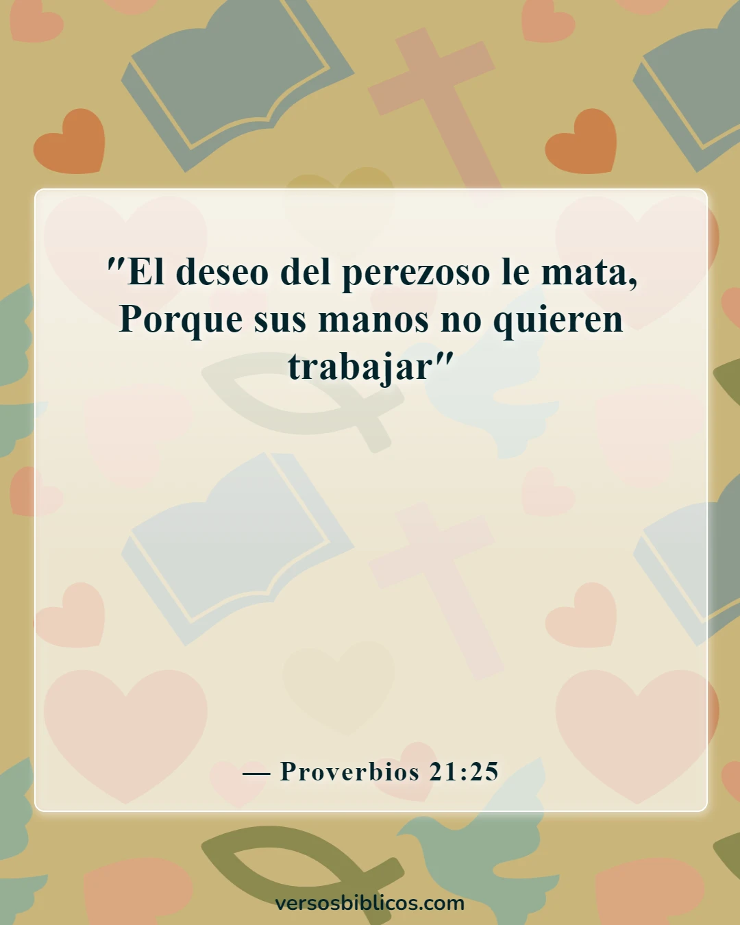 Versículos de la Biblia sobre la pereza como pecado (Proverbios 21:25)