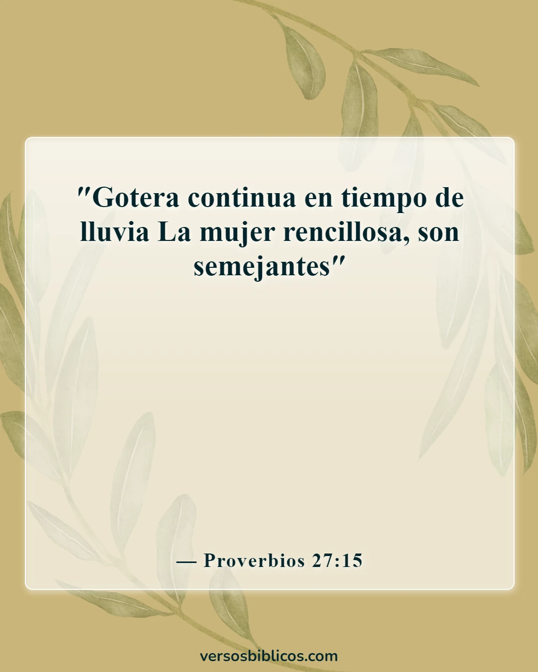 Versículos de la Biblia sobre una esposa que le falta el respeto a su marido (Proverbios 27:15)