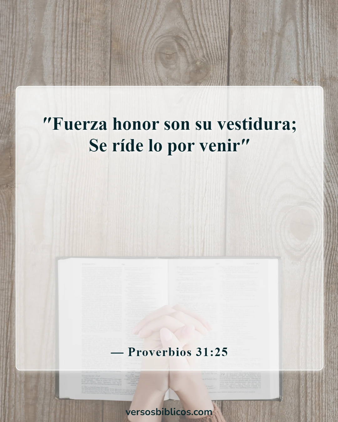 Versículos de la Biblia sobre sonreír, ser feliz y disfrutar la vida (Proverbios 31:25)