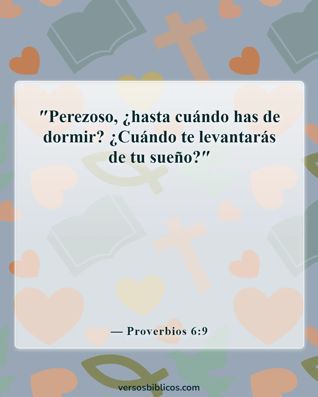Versículos de la Biblia sobre la pereza como pecado (Proverbios 6:9)