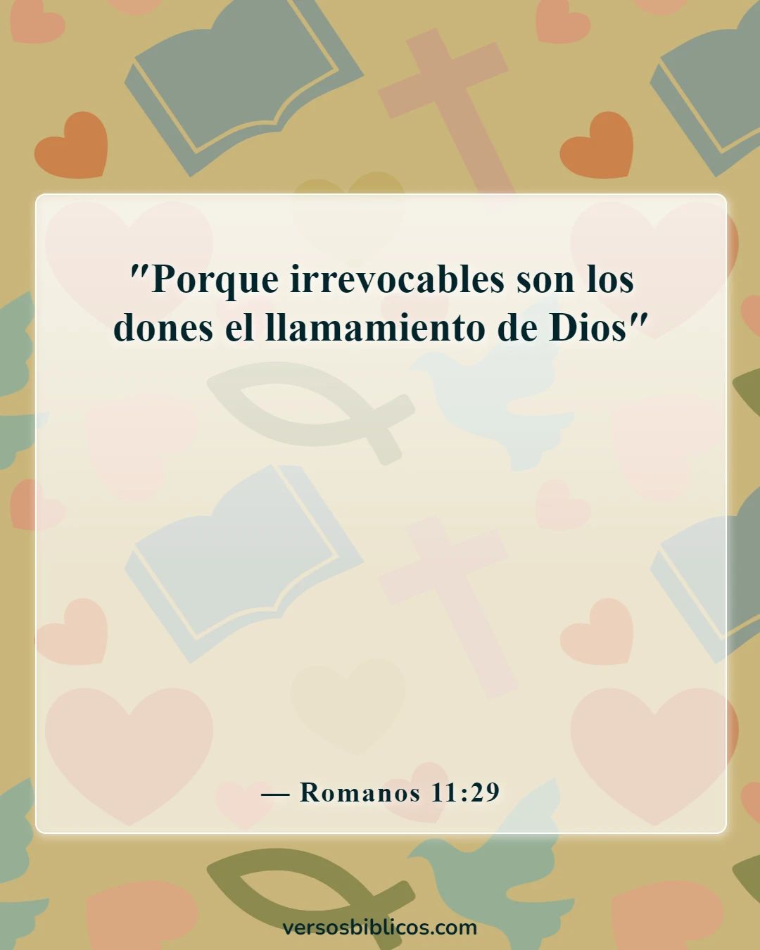 Versículos de la Biblia sobre cómo encontrar tu propósito (Romanos 11:29)