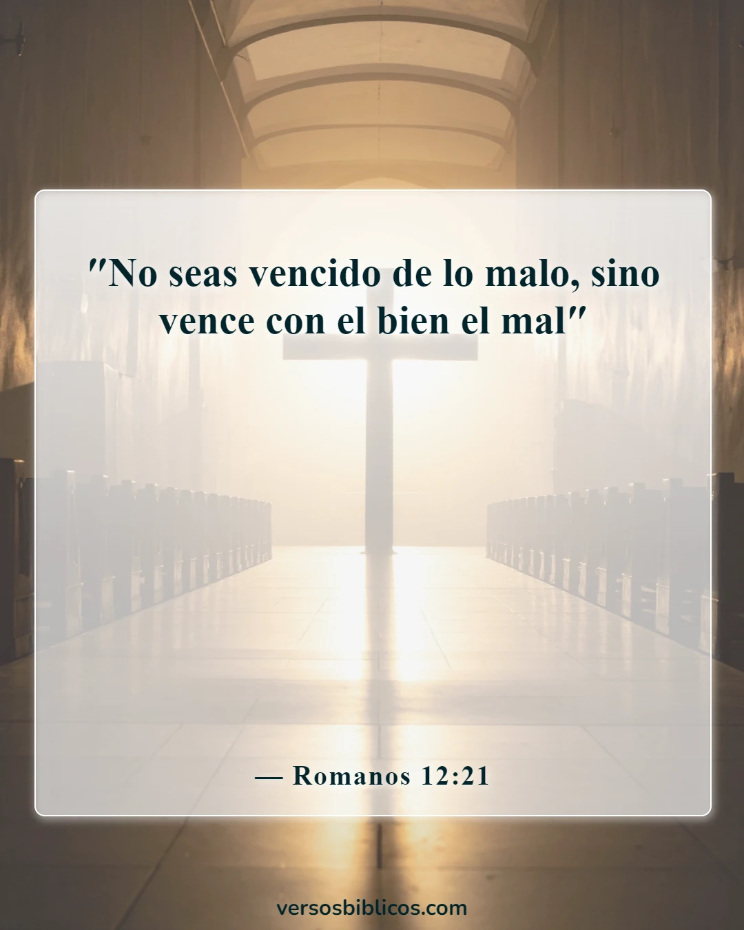 Versículos de la Biblia sobre los conflictos (Romanos 12:21)
