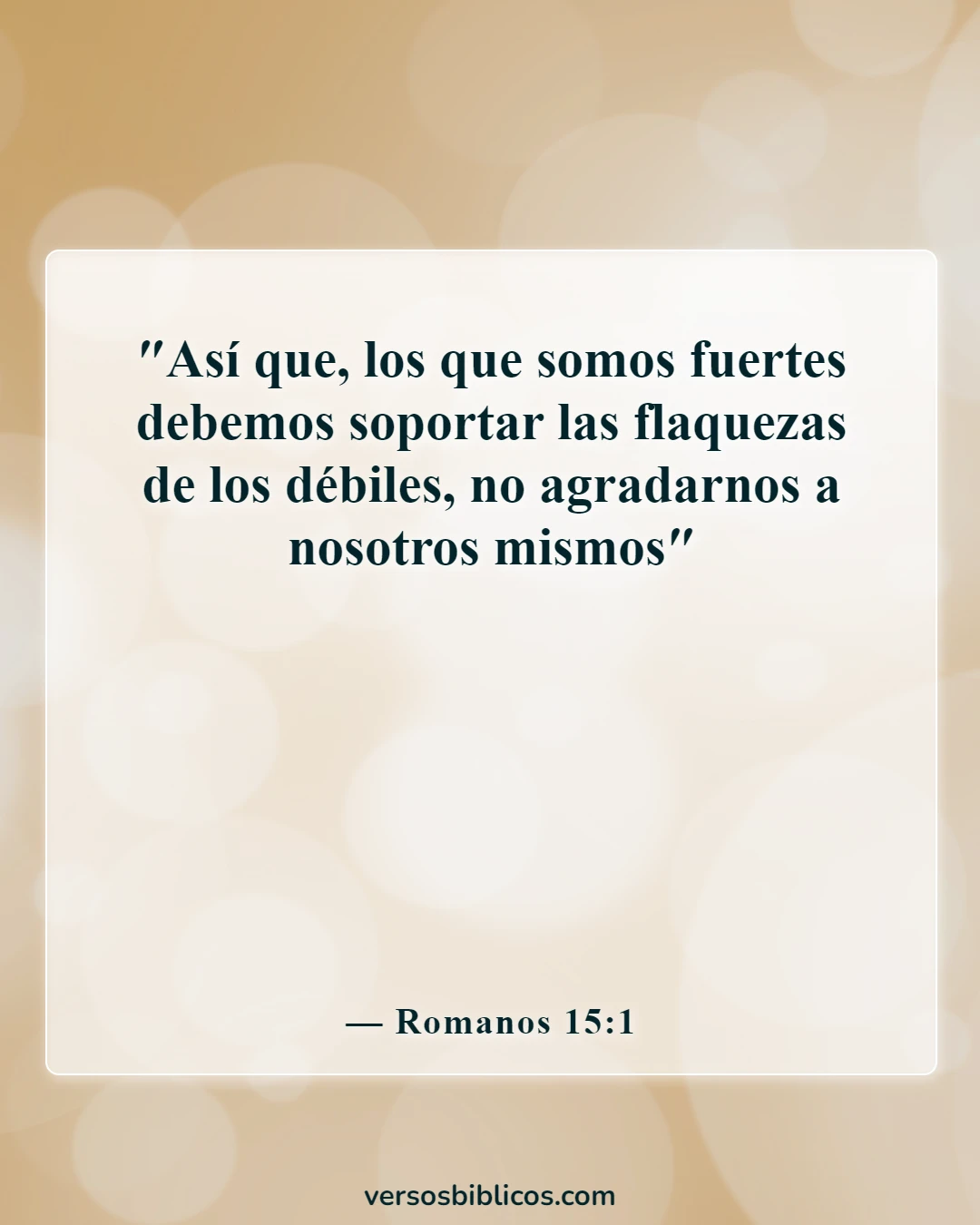 Versículos de la Biblia sobre la compasión (Romanos 15:1)
